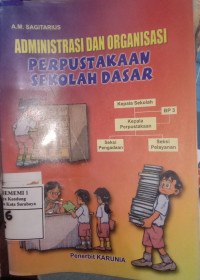 Image of Administrasi dan Organisasi Perpustakaan Sekolah Dasar