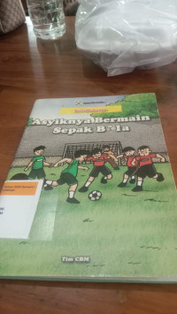 Image of Asyiknya Bermain Sepak Bola