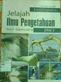 Image of Ensiklopedia Jelajah Ilmu Pengetahuan Seri Samudra Jilid 2