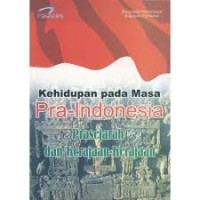 Image of KEHIDUPAN PADA MASA PRA INDONESIA PRASEJARAH KERAJAAN-KERAJAAN